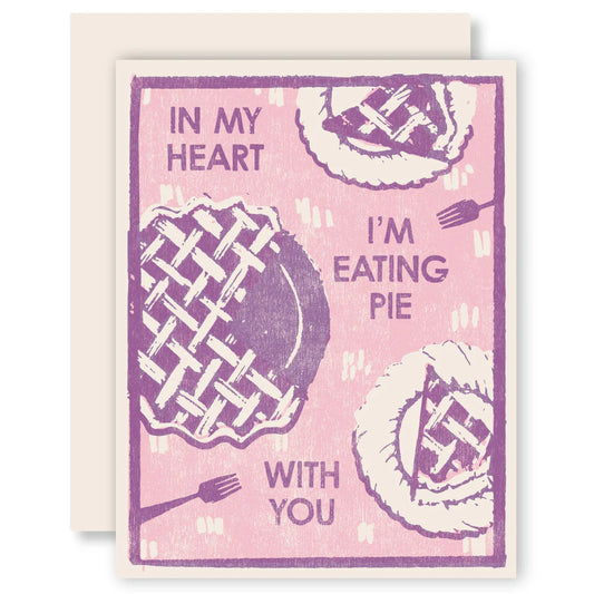 EATING PIE WITH YOU | LETTERPRESS PRINTED CARD