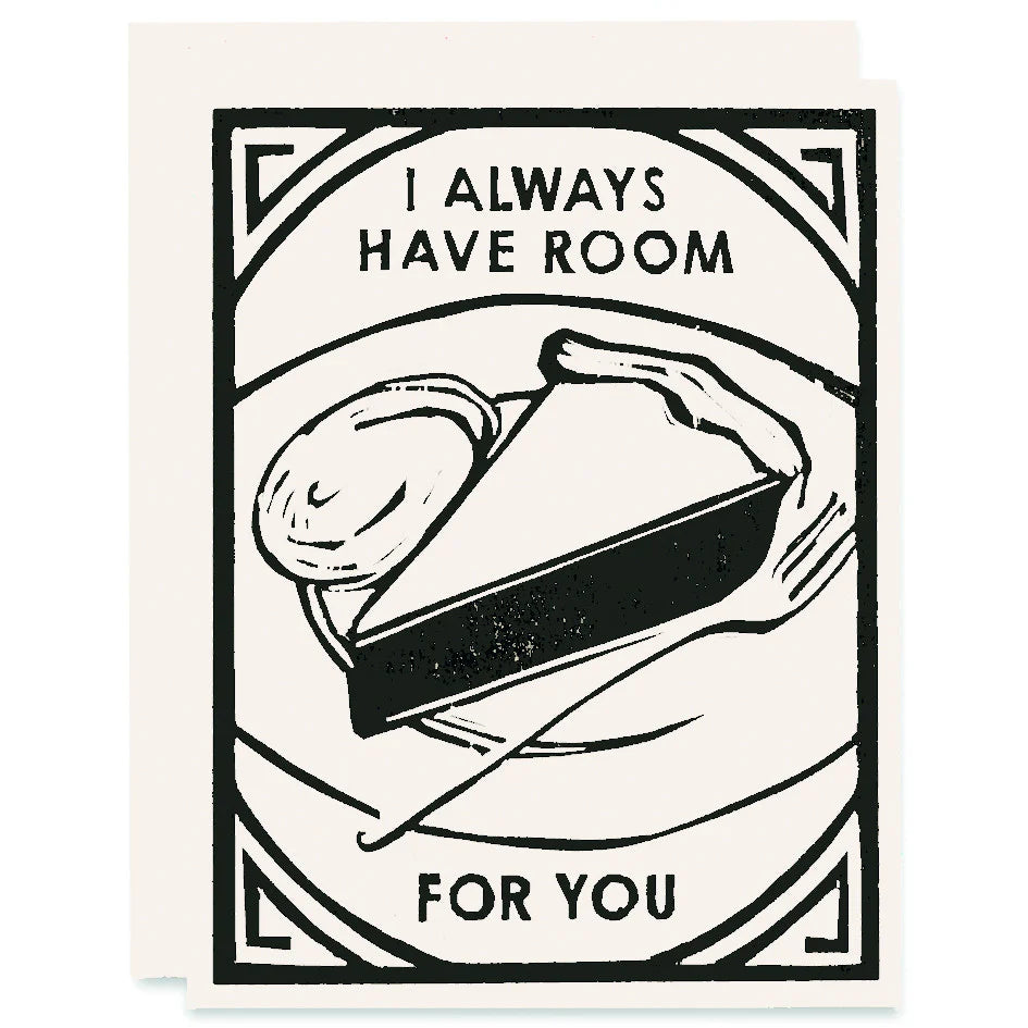 ALWAYS HAVE ROOM FOR YOU | LETTERPRESS PRINTED CARD